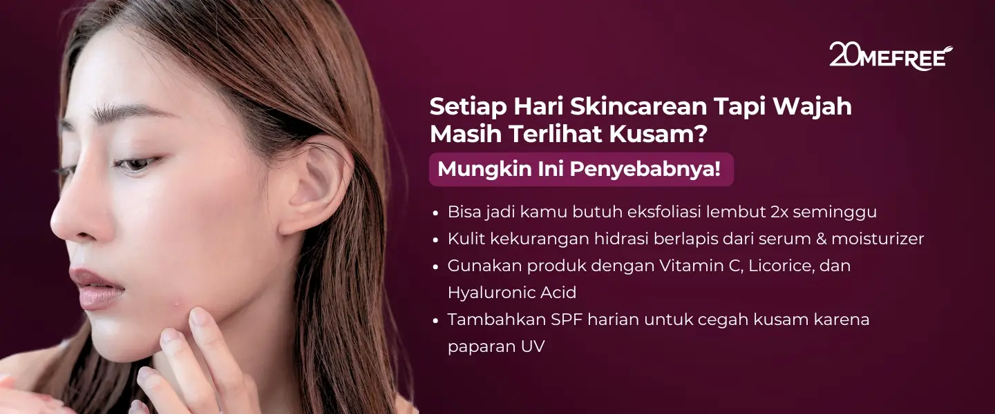 setiap-hari-skincarean-tapi-wajah-masih-terlihat-kusam