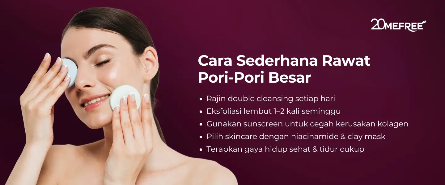 Cara Sederhana Rawat Pori - Pori Besar