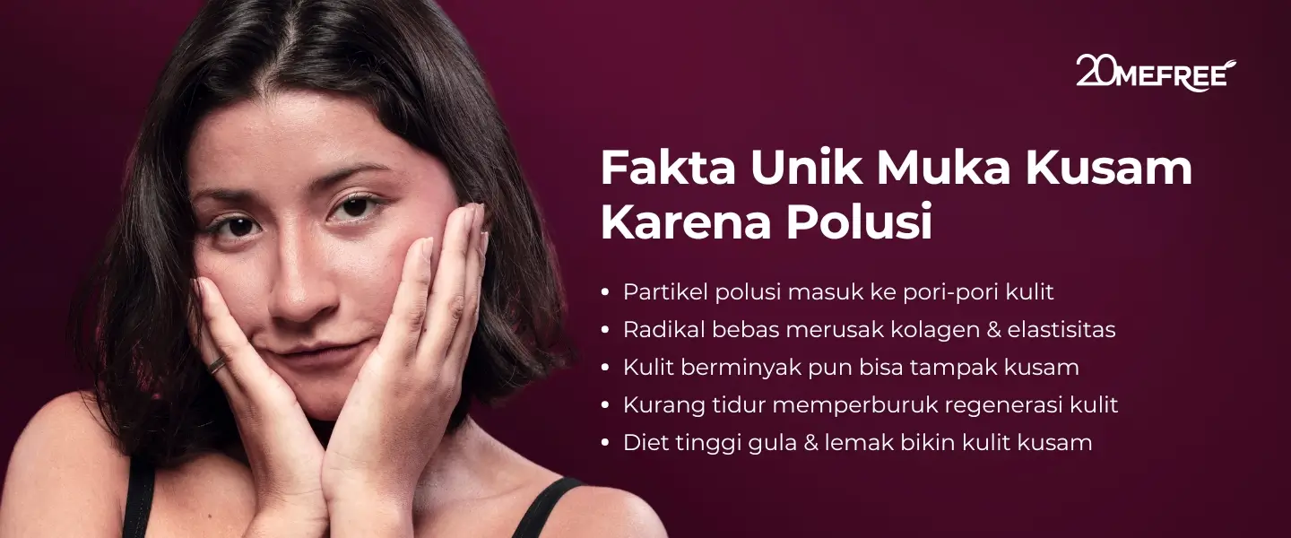 Fakta Unik Muka Kusam Karena Polusi