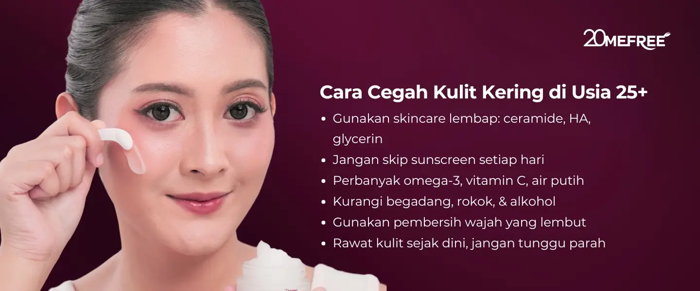 Cara cegah kulit kering di usia 25 tahun keatas