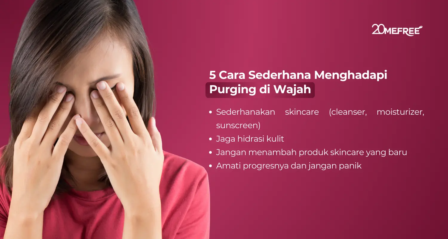 5 Cara sederhana menghadapi purging di wajah
