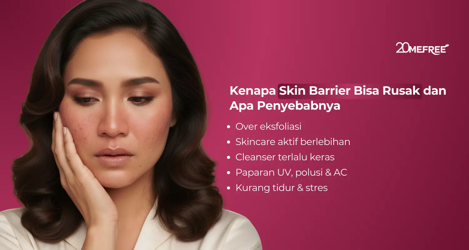 Kenapa Skin Barrier Bisa Rusak dan Apa Penyebabnya