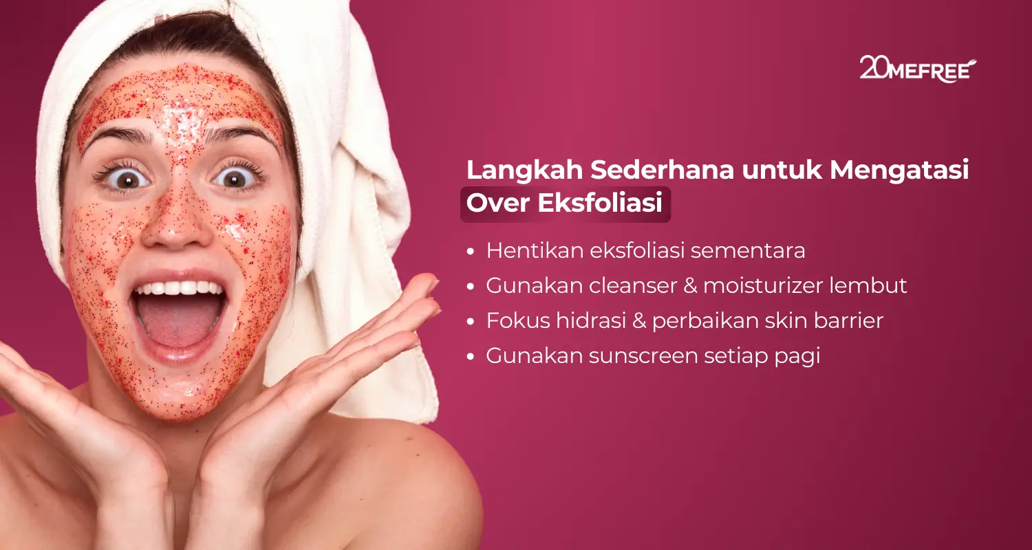 Langkah sederhana untuk mengatasi over eksfoliasi